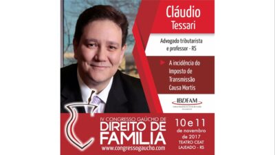 Cláudio Tessari palestra no próximo sábado sobre ITCMD durante o IV Congresso Gaúcho de Direito de Família