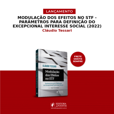 Novo Livro do Dr. Cláudio Tessari: Modulação dos Efeitos no STF – Parâmetros para Definição do Excepcional Interesse Social