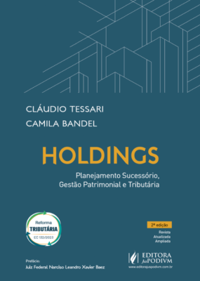 Holdings – Planejamento Sucessório, Gestão Patrimonial e Tributária (2024 – 2ª Edição)